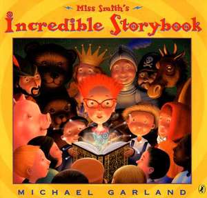 Miss Smith's Incredible Storybook de Michael Garland