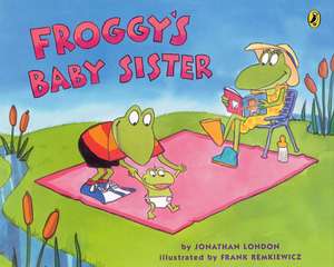 Froggy's Baby Sister de Jonathan London