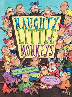 Naughty Little Monkeys de Jim Aylesworth