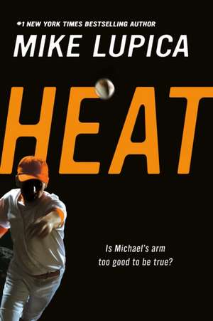 Heat de Mike Lupica