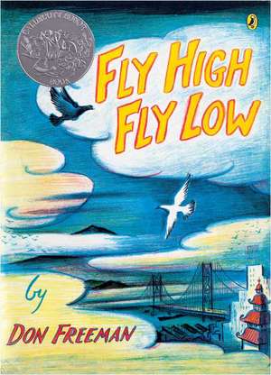 Fly High, Fly Low de Don Freeman