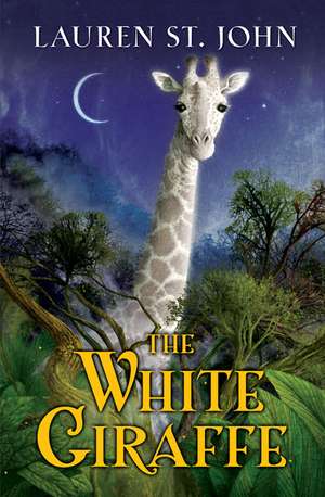 The White Giraffe de Lauren St John