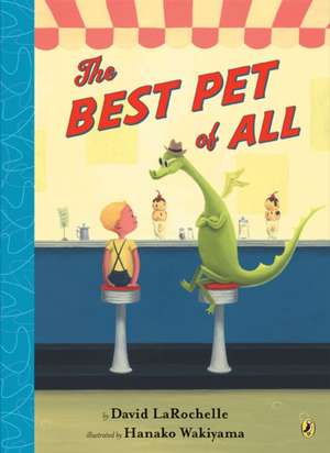 The Best Pet of All de David LaRochelle