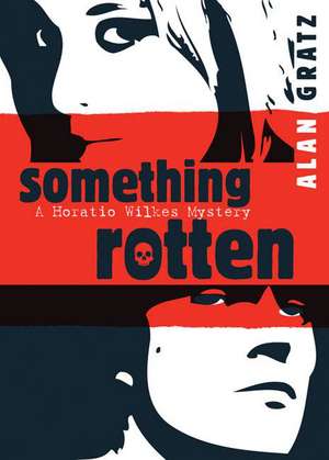 Something Rotten de Alan Gratz