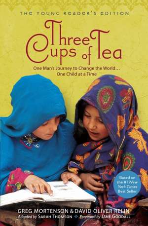 Three Cups of Tea: One Man's Journey to Change the World... One Child at a Time de Greg Mortenson