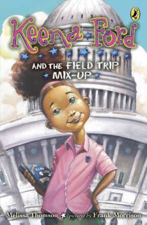 Keena Ford and the Field Trip Mix-Up de Melissa Thomson