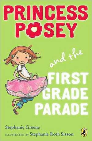 Princess Posey and the First Grade Parade de Stephanie Greene