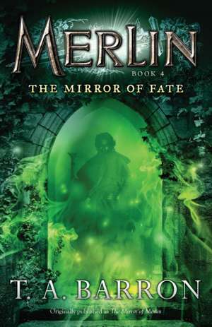 The Mirror of Fate de T. A. Barron