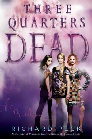 Three Quarters Dead de Richard Peck