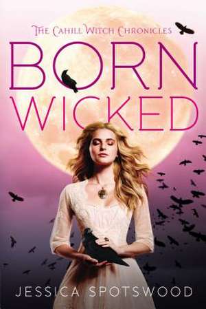 Born Wicked: A Founding Father's Secret Children de Jessica Spotswood