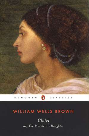 Clotel: Or, the President's Daughter de William Wells Brown