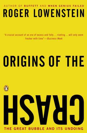 Origins of the Crash: The Great Bubble and Its Undoing de Roger Lowenstein