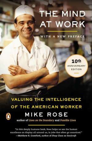 The Mind at Work: Valuing the Intelligence of the American Worker de Mike Rose