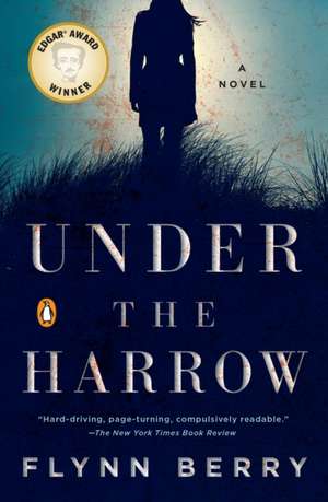 Under The Harrow: A Novel de Flynn Berry