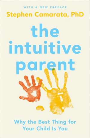 The Intuitive Parent de Stephen Phd Camarata