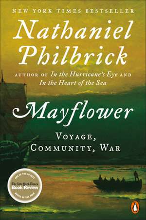 Mayflower: A Story of Courage, Community, and War de Nathaniel Philbrick