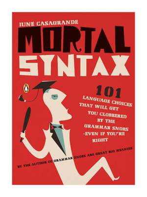 Mortal Syntax: Even If You're Right de June Casagrande