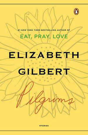 Pilgrims de Elizabeth Gilbert