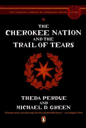 The Cherokee Nation and the Trail of Tears de Theda Perdue