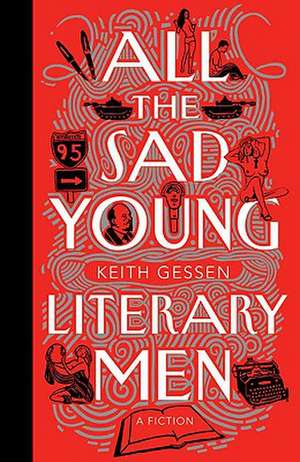 All the Sad Young Literary Men de Keith Gessen