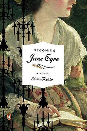 Becoming Jane Eyre de Sheila Kohler