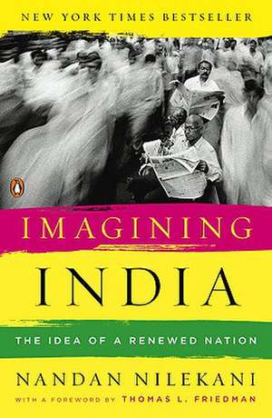 Imagining India: The Idea of a Renewed Nation de Nandan Nilekani