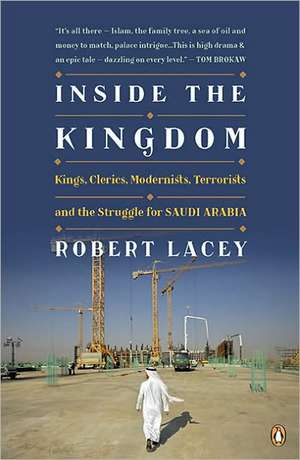 Inside the Kingdom: Kings, Clerics, Modernists, Terrorists, and the Struggle for Saudi Arabia de ROBERT GAMBLES