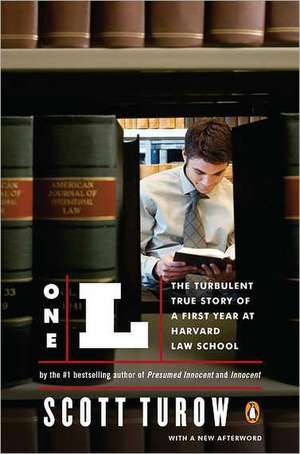 One L: The Turbulent True Story of a First Year at Harvard Law School de Scott Turow