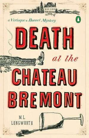 Death at the Chateau Bremont: A Verlaque and Bonnet Mystery de M.L. Longworth