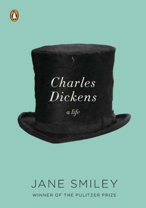 Charles Dickens: A Life de Jane Smiley