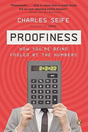 Proofiness: How You're Being Fooled by the Numbers de Charles Seife