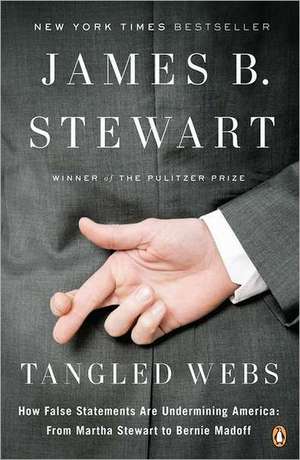 Tangled Webs: From Martha Stewart to Bernie Madoff de James B. Stewart