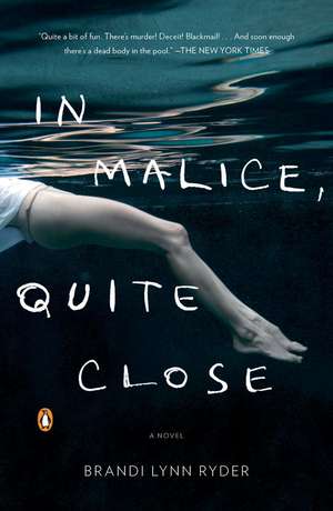 In Malice, Quite Close: A Novel de Brandi Lynn Ryder