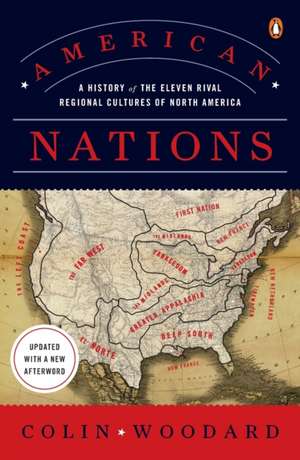 American Nations: A History of the Eleven Rival Regional Cultures of North America de Colin Woodard