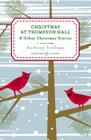 Christmas At Thompson Hall: & Other Christmas Stories de Anthony Trollope