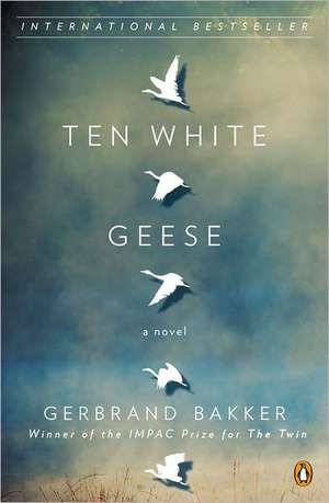 Ten White Geese de Gerbrand Bakker