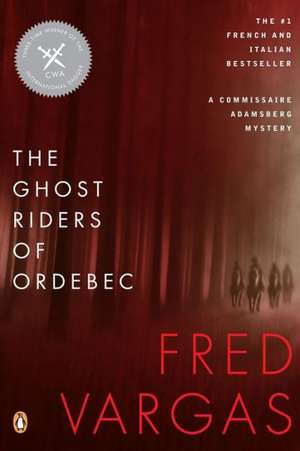 The Ghost Riders of Ordebec de Fred Vargas