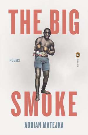 The Big Smoke de Adrian Matejka