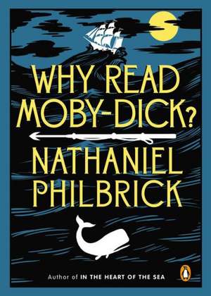 Why Read Moby-Dick? de Nathaniel Philbrick