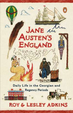 Jane Austen's England: Daily Life in the Georgian and Regency Periods de Roy Adkins