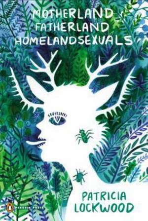 Motherland Fatherland Homelandsexuals de Patricia Lockwood