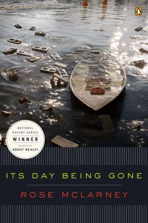 Its Day Being Gone de Rose McLarney