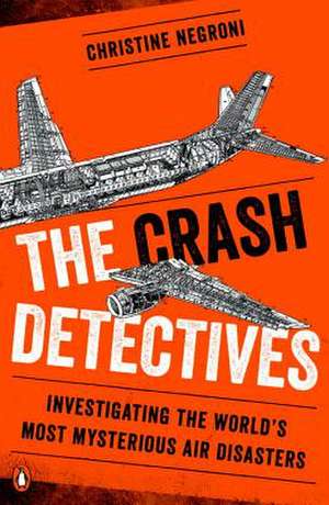 The Crash Detectives de Christine Negroni