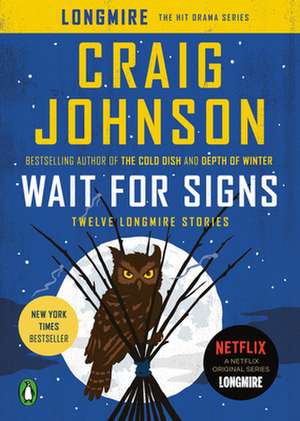 Wait for Signs: Twelve Longmire Stories de Craig Johnson