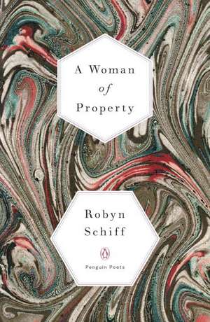 A Woman of Property de Robyn Schiff