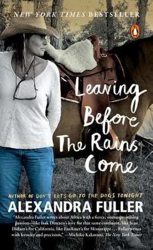 Leaving Before the Rains Come de Alexandra Fuller