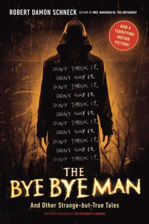 The Bye Bye Man de Robert Damon Schneck