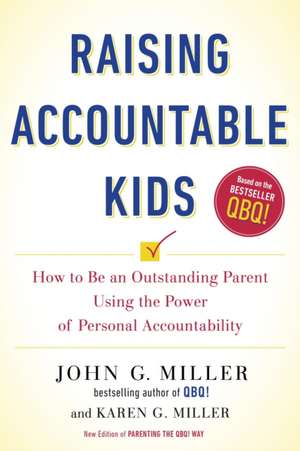 Raising Accountable Kids de John G. Miller