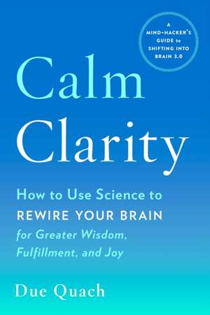 Calm Clarity de Due Quach