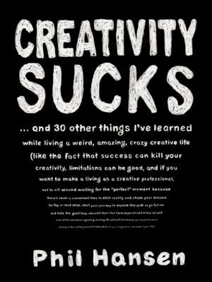 Creativity Sucks de Phil Hansen